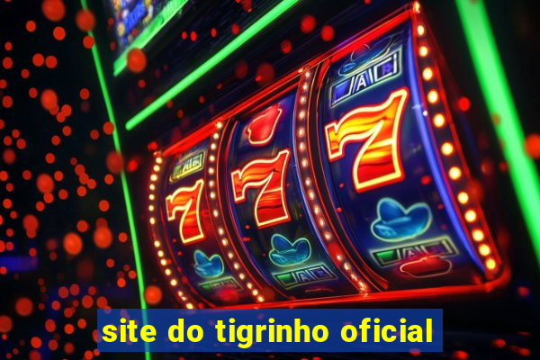 site do tigrinho oficial